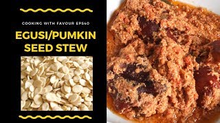 EGUSI STEW RECIPE/ PUMKIN SEEDS SAUCE