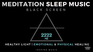 BLACK SCREEN SLEEP MUSIC · Emotional \u0026 Physical Healing · 2222 HZ binaural