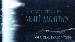 Arcade Stories - Night Negatives (Lyric Video)