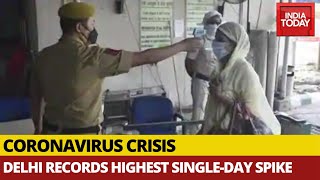 Delhi Witnesses Biggest Single-Day Spike, Records Over 1000 Cases In Just 24 Hours