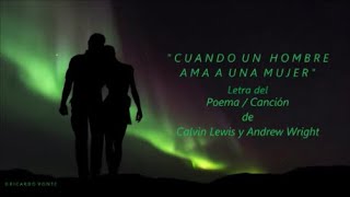 CUANDO UN HOMBRE AMA A UNA MUJER - Poema/Canción - Voz: Ricardo Vonte