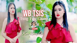 WB TSIS TXOG TWG LAWM By Kab Zuag Lis (Official MV) #2022 - #2023 @Suab.Nkauj.Tawm.Tshiab #hmongsong