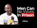Men Can Be Wives In Prison - Prince