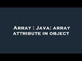 Array : Java: array attribute in object