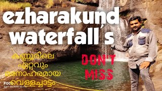 Ezharakund waterfalls kannur Kerala  tourist attraction