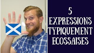 5 expressions typiquement Ecossaises!