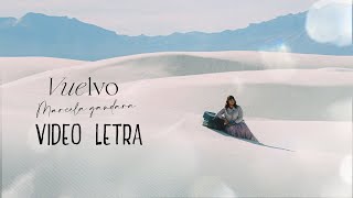 Marcela Gandara - Vuelvo (Letra) Musica Cristiana