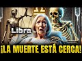 😱libra ALEJATE de INMEDIATO⚰️ESTA MUJER de 50 a 70 años FALLECE y TE HACE BRUJERIA‼️