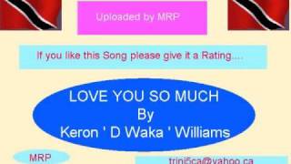 Keron ' D Waka ' Williams - LOVE YOU SO MUCH