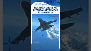 Video Detik-detik Jet Tempur Rusia Tabrak Drone AS Dirilis Pentagon, Ada Semburan Bahan Bakar