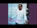 I Can't Even Get the Blues (BK's Version)