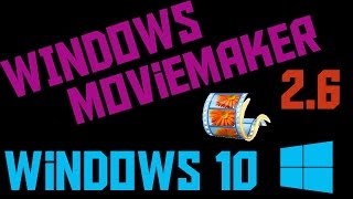 How To Download Windows Movie Maker 2.6 Windows 10
