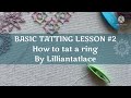 How to tat a ring? [TATTING LESSON #2] (Frivolite)