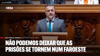 Não podemos deixar que as prisões se tornem num faroeste