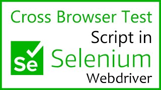 Cross Browser Test Script in Selenium Web Driver