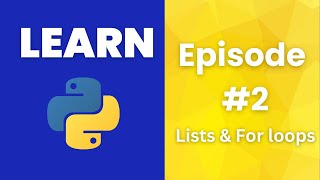 Python Tutorial - Part 02 - Lists & For loops