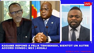 ACTUALITE 04 07 KAGAME REPOND A FELIX TSHISEKEDI, BIENTOT UN AUTRE ACCORD CONGO-( M23 )-KIGALI
