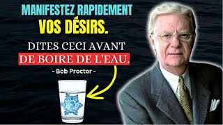 Manifestez tout ce que vous voulez en utilisant la 'Technique de l'Eau' - Bob Proctor