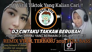 Download Mp3 DJ CINTAKU TAKKAN BERUBAH VIRAL TIKTOK  TERBARU 2023 FULL BASS