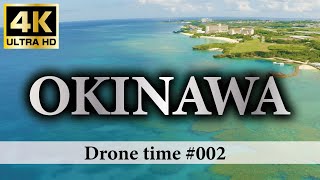 Drone No.002 Okinawa 4K - Scenic Relaxation Drone Film With Nago. Relaxing Time.