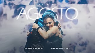 Daniela Araújo e Mauro Henrique - Agosto - (Ao Vivo)