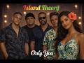 Island Theory -  Only You - Island Reggae Cover Music Video
