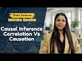 Causal Inference || Correlation Vs Causation || Data Science Interview Question