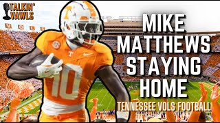 Mike Matthews Staying Home | Tennessee Vols Football