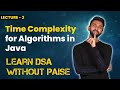 Introduction To Time Complexity for Algorithms | FREE DSA Course in JAVA | Lecture 2