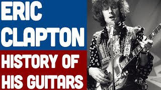 Eric Clapton History of his Guitars - Cream (part 2 or 3)