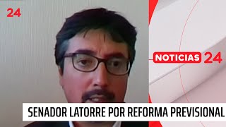 Senador Latorre por reforma previsional: “Es importante salir a la defensa” | 24 Horas TVN Chile