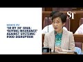 30 by 30 goal is about 'buying insurance' against systemic food disruption: Grace Fu | In Parliament