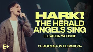 Hark! The Herald Angels Sing | Elevation Worship | Christmas On Elevation+