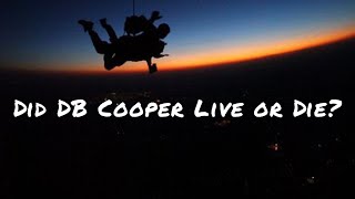 Did DB Cooper Live or Die?