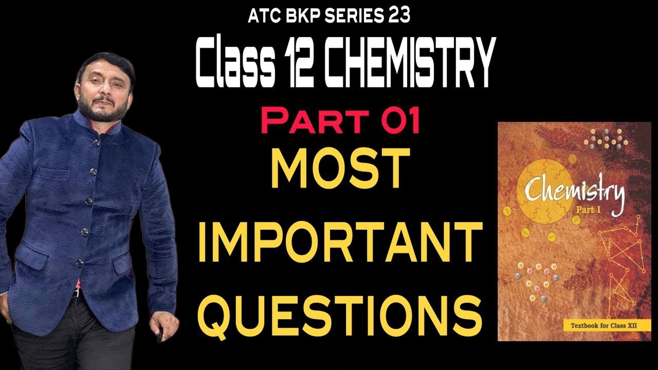 Class 12 Chemistry Most Important Topics , Questions & Deleted Syllabus ...