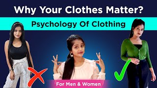 The Power of Appearance-Why Your Clothes Matter | The Psychology Of Clothing | For Men & Women