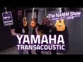 New Yamaha Transacoustic Guitars - NAMM 2019