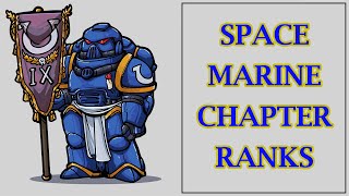 Space Marine Chapter Ranks (Warhammer 40k Lore)