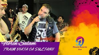 Florin Salam 🔺 Traim viata ca sultanii