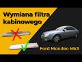 Wymiana filtra kabinowego - Ford Mondeo Mk3