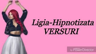 Ligia-Hipnotizata Versuri/Lyrics