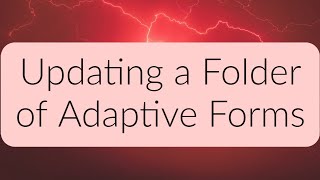 AEM Forms Tutorial - Updating a Folder of Adaptive Forms