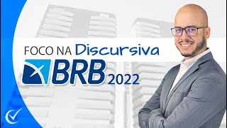 Foco na Discursiva - BRB 2022 (pós-edital) - Escriturário - Iades