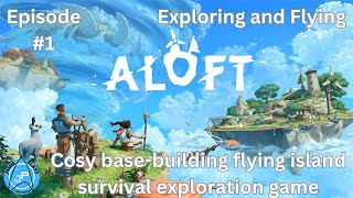 Aloft Early Access - Cosy Base-Building/Flying Survival Game - Episode 1