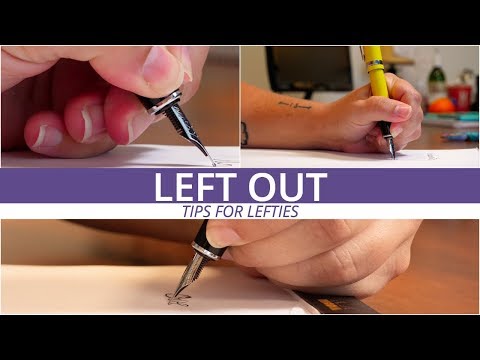 Are there fountain pens for left handed people?