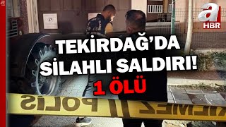 Tekirdağ'da Korkunç Olay! Sokakta Yürürken Kurşunların Hedefi Oldular | A Haber