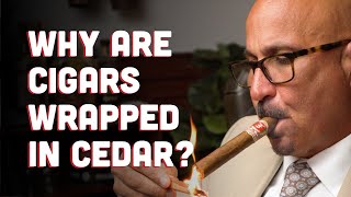 Why Are Cigars Wrapped In Cedar?