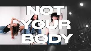 NOT YOUR BODY Commerical (TeZATalksXGiiirlband)