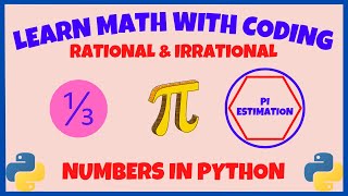 Learn Rational and Irrational Numbers with Coding