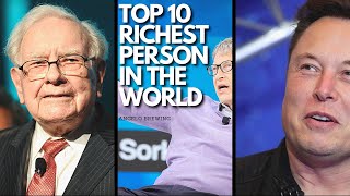 Top Ten Richest Person in the World - Elon Musk - Jeff Bezos -  Bernard Arnault - Bill Gates